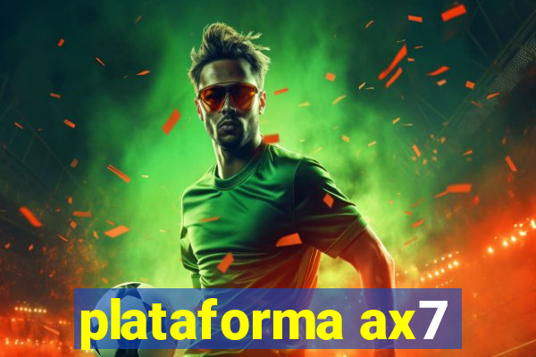 plataforma ax7